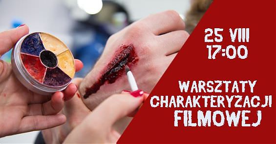 Dzień Otwarty & bezpłatne warsztaty charakteryzacji filmowej. 25 sierpnia 2016, godz. 17:00